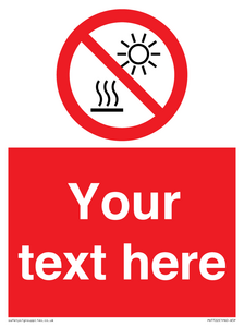 Custom prohibition Do not expose to direct sunlight or hot surface